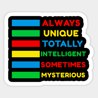 Always Unique Totally Intelligent Sometimes Mysterious Sticker